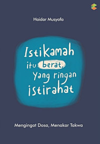 Image of Istikamah itu berat, yang ringan istirahat